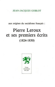 Jean-Jacques Goblot - Pierre Leroux et ses premiers écrits - 1824-1830.