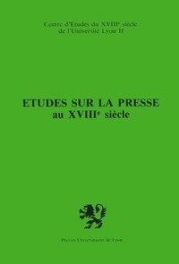 Robert Favre et Michèle Gasc - Études sur la presse au xviiie siècle.
