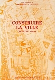  Garden - Construire la ville - XVIII"-XX& siècles, actes.