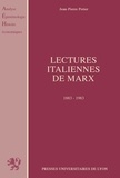 Jean-Pierre Potier - LECTURES ITALIENNES DE MARX. - Les conflits d'interprétation chez les économistes et les philosophes 1883-1983.