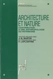 Jean-Baptiste Martin et François Laplantine - Architecture et nature - Contribution à une anthropologie du patrimoine.