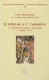 Franco Morenzoni - Le prédicateur et l'inquisiteur - Les tribulations de Baptiste de Mantoue à Genève (1430).