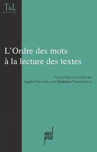 Agnès Fontvieille-Cordani et Stéphanie Thonnerieux - L'ordre des mots à la lecture des textes.