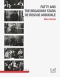 Marc Vernet - Fatty and the broadway stars de Roscoe Arbuckle.