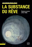 José Antonio Ramos Sucre - La substance du rêve - Poèmes en prose (1912-1930).