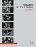 Laurent Véray - Forfaiture de Cecil B. DeMille.