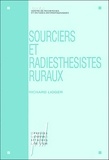 Richard Lioger - Sourciers et radiesthésistes ruraux - Ethnologie de la pratique d'un don.