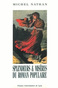 Michel Nathan - Splendeurs et misères du roman populaire.