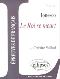Christine Vulliard - Etude Sur Le Roi Se Meurt, Ionesco.
