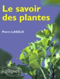 Pierre Laszlo - Le savoir des plantes.
