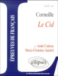 Marie-Christine Sainfel et Aude Catteau - Etude Sur Le Cid, Corneille.
