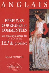 Michel Dumong - Epreuves corrigées et commentées d'anglais aux concours d'entrée des IEP de province.