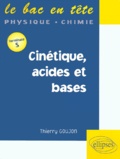 Thierry Goujon - Cinetique, Acides Et Bases Terminale S.