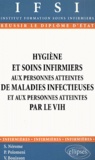 Valérie Bouisson et Simone Nerome - Hygiene Et Soins Infirmiers Aux Personnes Atteintes De Maladies Infectieuses Et Aux Personnes Atteintes Par Le Vih.