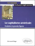 Armand Hage - Le Capitalisme Americain. Evolution Et Grandes Figures.