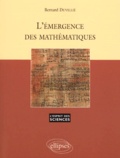 Bernard Duvillié - L'Emergence Des Mathematiques.