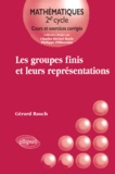 Gérard Rauch - Les Groupes Finis Et Leurs Representations.
