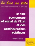 Frédéric Teulon - Le Role Economique Et Social De L'Etat Et Des Administrations Publiques.