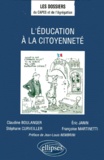 Eric Janin et Claudine Boulanger - L'Education A La Citoyennete.