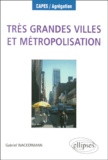 Gabriel Wackermann - Tres Grandes Villes Et Metropolisation.