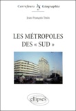 Jean-François Troin - Les Metropoles Des " Sud ".