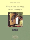 Isabelle Desit-Ricard - Une Petite Histoire De La Physique.