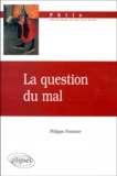 Philippe Fontaine - La question du mal.