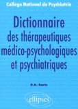 National Collège - Dictionnaire Des Therapeutiques Medico-Psychologiques Et Psychiatriques.