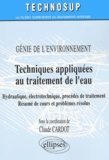 Claude Cardot - Techniques Appliquees Au Traitement De L'Eau. Hydraulique, Electrotechnique, Procedes De Traitement.