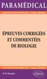 Pierre-Marie Bourlon - Epreuves corrigées et commentées de biologie. - Paramédical.
