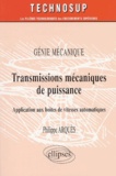 Philippe Arquès - Transmissions Mecaniques De Puissance. Application Aux Boites De Vitesses Automatiques.