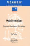 Zeno Toffano - Optoelectronique. Composants Photoniques Et Fibres Optiques.