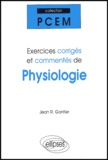 Jean-R Gontier - Exercices corrigés et commentés de physiologie PCEM 1.