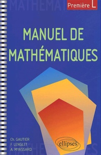 François Lenglet et Christian Gautier - Manuel De Mathematiques 1ere L.