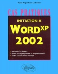 Marie-Ange Maurri-Le Bouter - Initiation A Word Xp 2002. De L'Elaboration D'Une Lettre A La Mise En Ligne D'Un Site Internet.