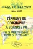 Frédéric Besset - L'Epreuve De Geographie A Science Po. Iep De Paris Et Province, Entree En 1ere Et 2eme Annee.