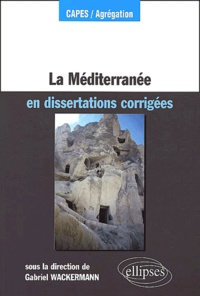 Gabriel Wackermann - La Mediterranee En Dissertations Corrigees.