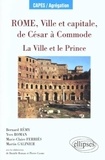 Y. Roman et B. Remy - Rome, Ville et capitale, de César à Commode.