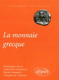 Catherine Grandjean et François de Callataÿ - La monnaie grecque.