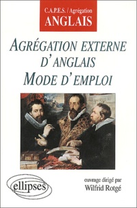 Wilfrid Rotgé - Agrégation externe d'anglais mode d'emploi.
