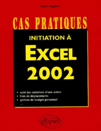 Pierre Rigollet - Initiation A Excel 2002.