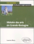 Laurent Bury - Histoire Des Arts En Grande-Bretagne.