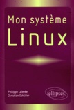 Philippe Lalevée et Christian Schüller - Mon Systeme Linux.