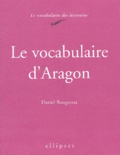 Daniel Bougnoux - Le Vocabulaire D'Aragon.