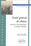 Jacques Mexmain et Jean-Claude Labbé - Traite General De Chimie. Structures Thermodynamiques Et Cinetique Chimiques.