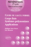 Eric Rannou et Philippe Saux Picart - Cours De Calcul Formel. Corps Finis, Systemes Polynomiaux, Applications.