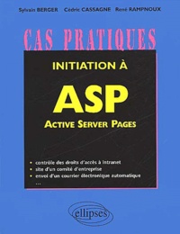 Cédric Cassagne et René Rampnoux - Initiation A Active Server Pages.