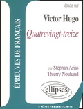 Thierry Nouhaud et Stéphan Arias - Etude Sur Quatrevingt-Treize, Victor Hugo.