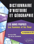 Jean-Michel Bernardin et Christian Hocq - Dictionnaire D'Histoire Et De Geographie. Les Noms Propres, Les Hommes Et Les Lieux Au Programme Du Bac.