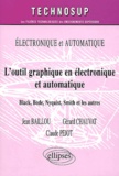 Claude Pejot et Gérard Chauvat - L'Outil Graphique En Electronique Et Automatique. Black, Bode, Nyquist, Smith Et Les Autres.